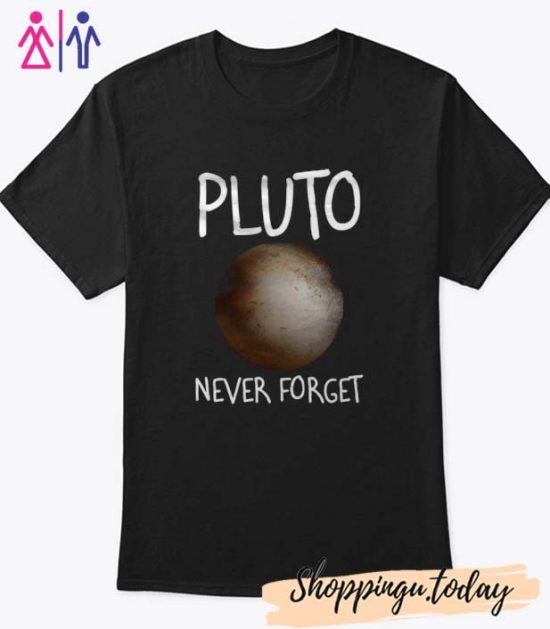 Pluto Never Forget T Shirt