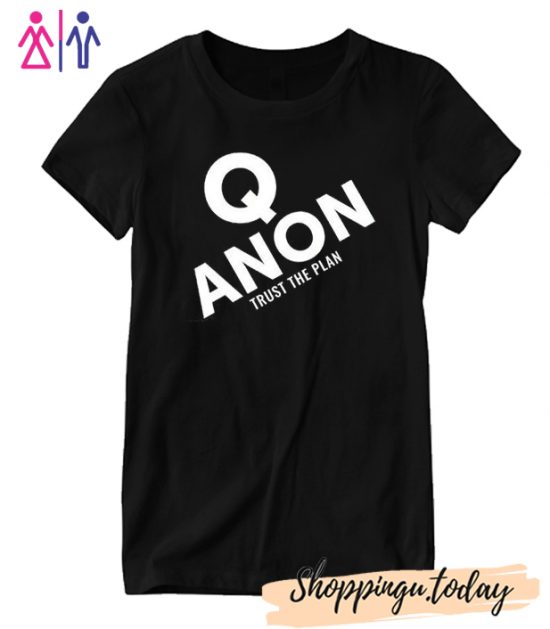 Q Anon Trust The Plan T-Shirt