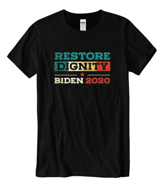 Restore Diginity Biden 2020 Funny T-Shirts