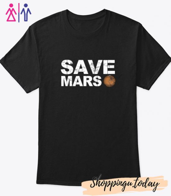 Save the Mars Anti Nuking the Red Planet T-Shirt