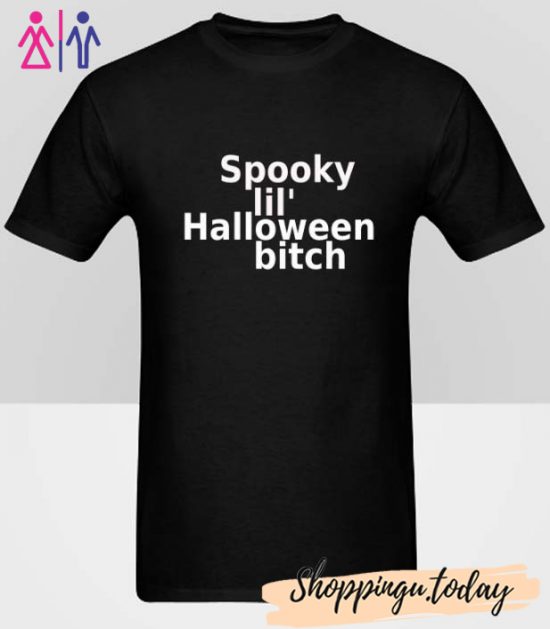 Spooky lil' Halloween Bitch T Shirt