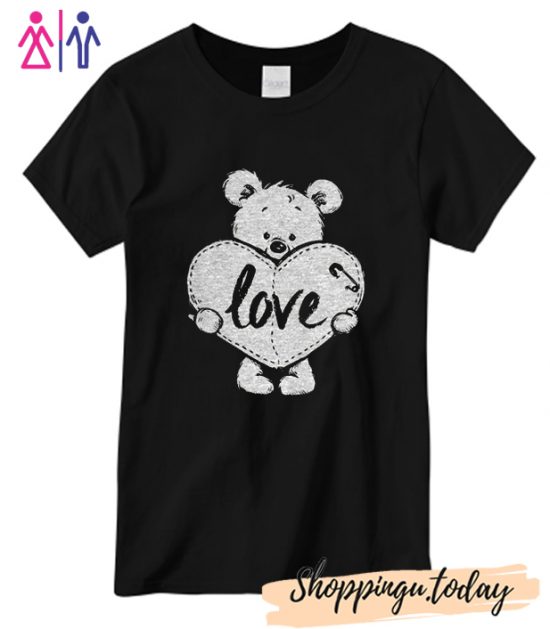 TEDDY BEAR Valentines Day Love Shirt