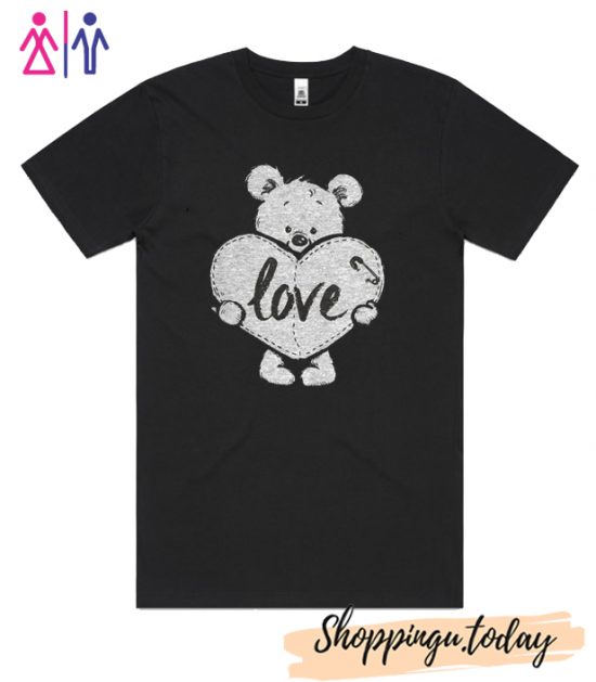 TEDDY BEAR Valentines Day Love T Shirt