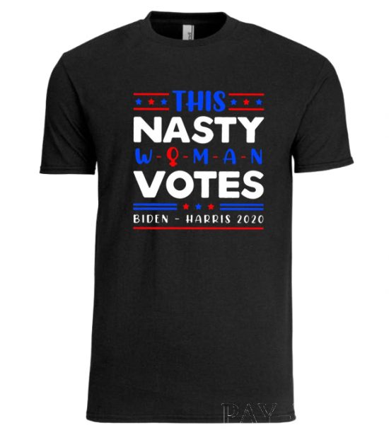 This Nasty Women Vote Biden Harris 2020 T Shirt