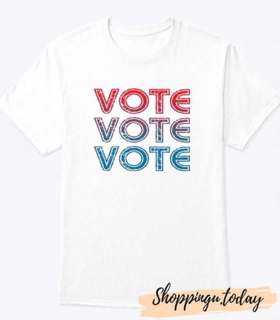 Vote Vote Vote Now T-Shirt