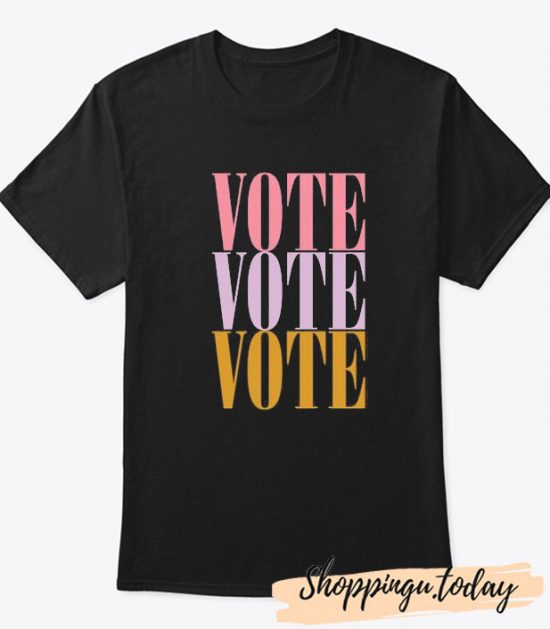 Vote Vote Vote T-Shirt