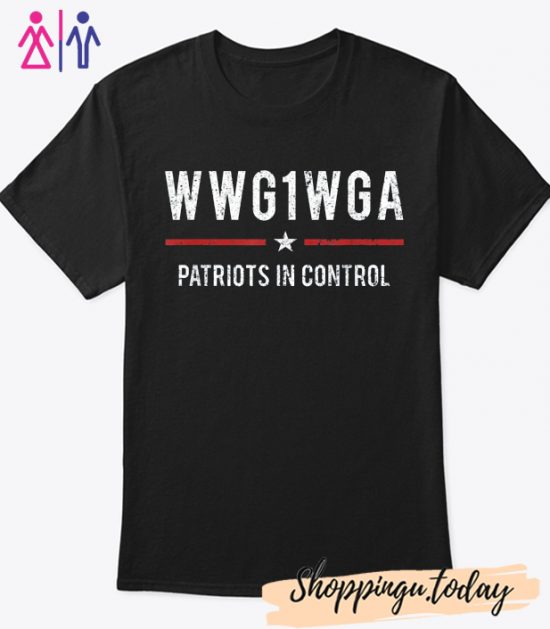 WWG1WGA Patriots In Control T-Shirt