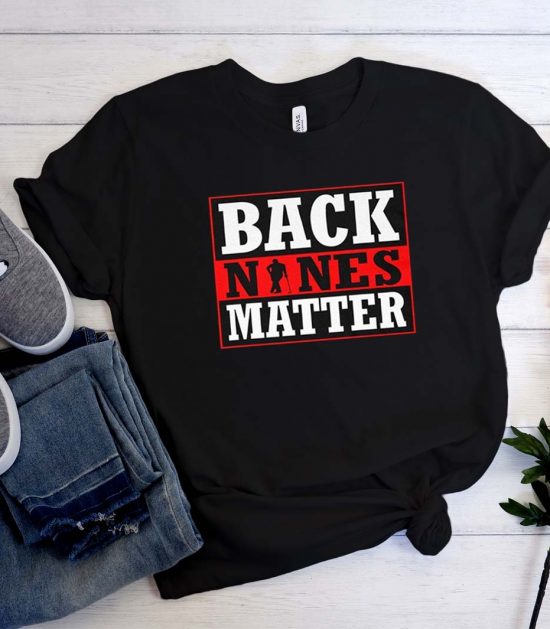 Back Nines Matter Golf T-Shirt