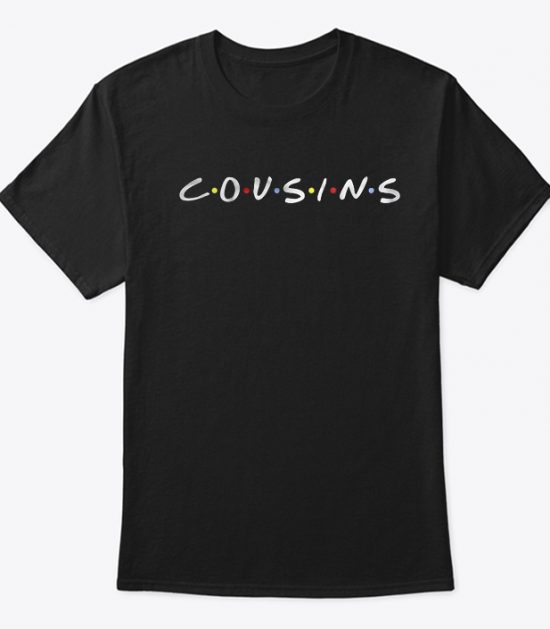 Cousins T Shirt