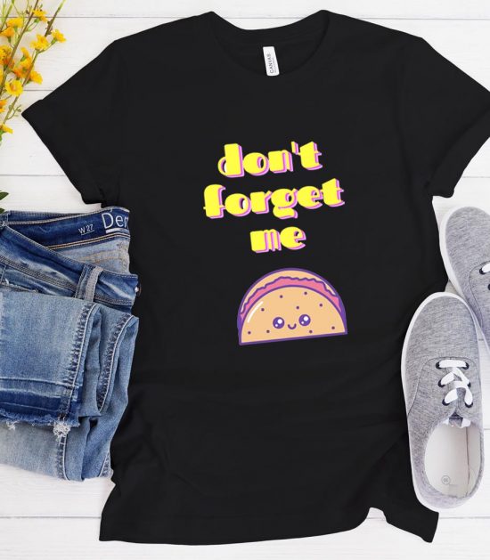 Dont forget me Funny Trending t-shirt