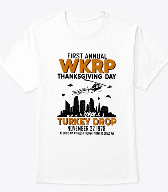 First annual WKRP thanksgiving day Turkey drop T Shirt