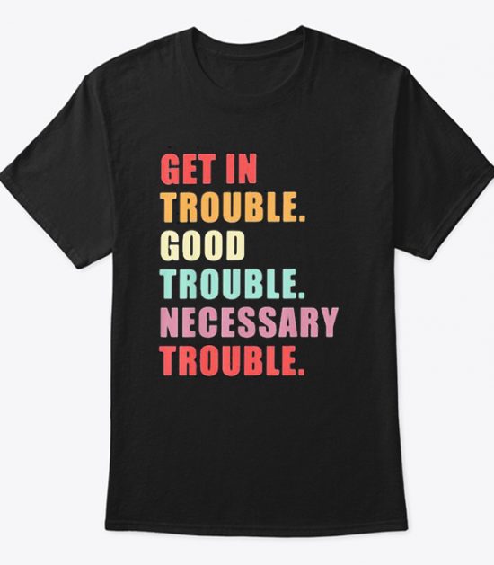 John Lewis Good Trouble Vintage T Shirt