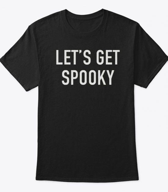 Let's Get Spooky Halloween T Shirt