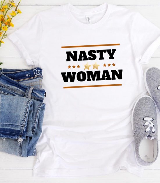 Nasty Woman Cool Graphic Funny Trending T-Shirt