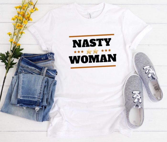 Nasty Woman Cool Graphic Funny Trending T-Shirt