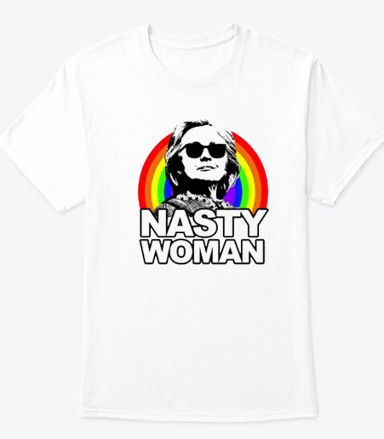 Nasty Woman Rainbow T Shirt