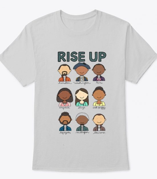 Rise Up Hamilton T Shirt