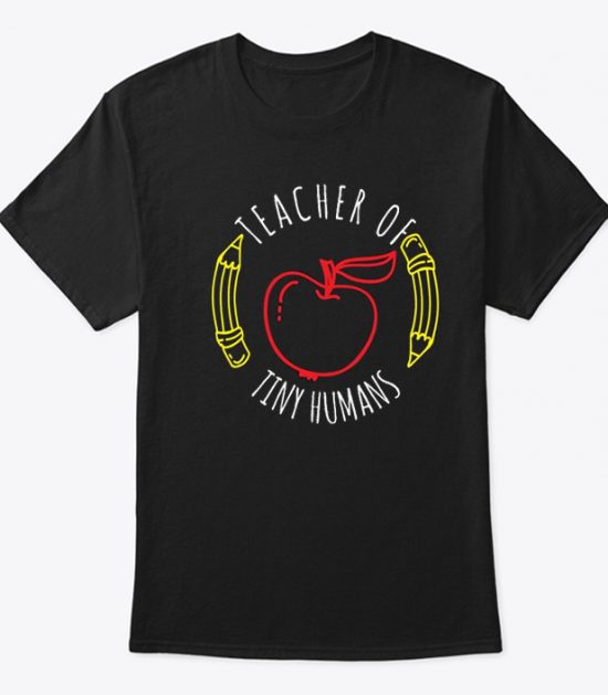 Teacher of Tiny Humans T-Shirt