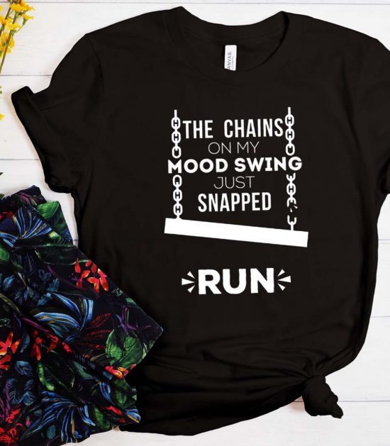 The Chains On My Mood Swing Snapped Cool Unisex T-Shirt