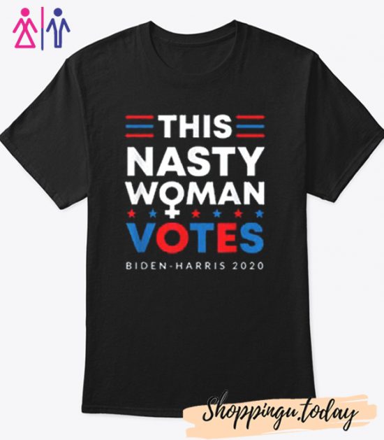 This Nasty Woman Votes Biden Harris 2020 Feminist Election Cool Trending T-Shirt