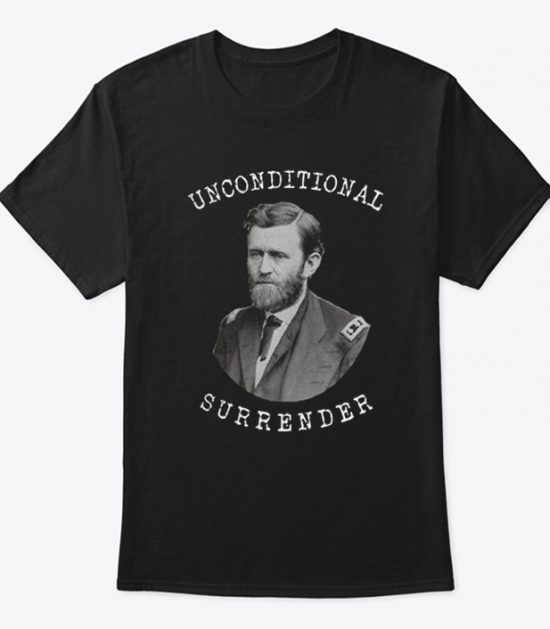 Unconditional Surrender T Shirt