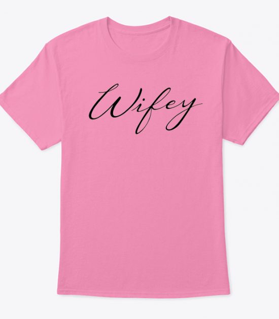 Wifey T-Shirt