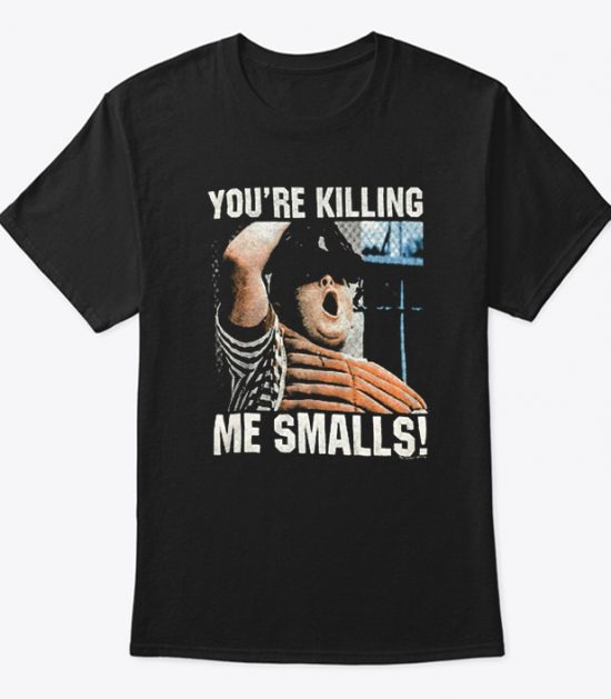 You’re Killing Me Smalls The Sandlot T Shirt