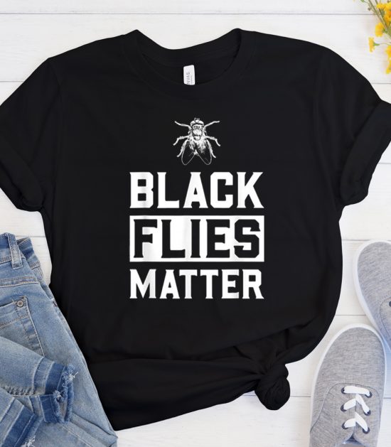 Black Flies Matter Best Cool Trending T Shirt