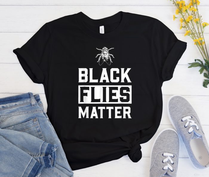 Black Flies Matter Best Cool Trending T Shirt