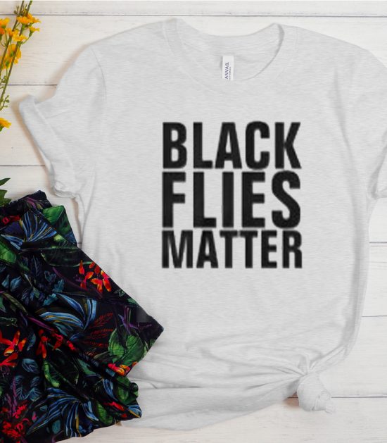 Black Flies Matter White Cool Trending T Shirt