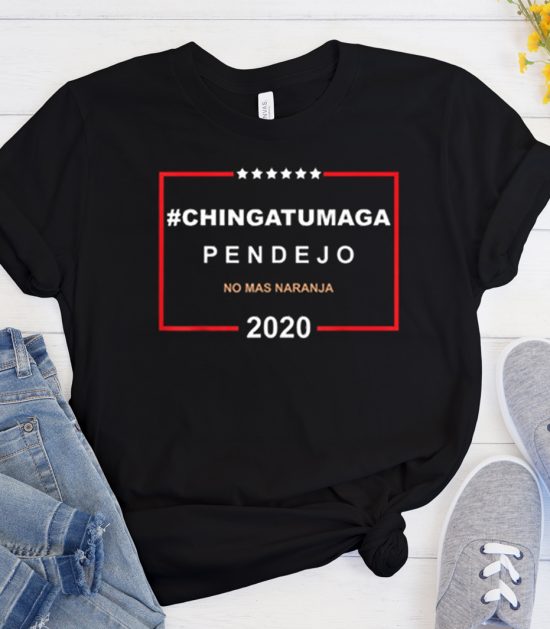 Chingatumaga pendejo no mas naranja 2020 Cool Trending T Shirt