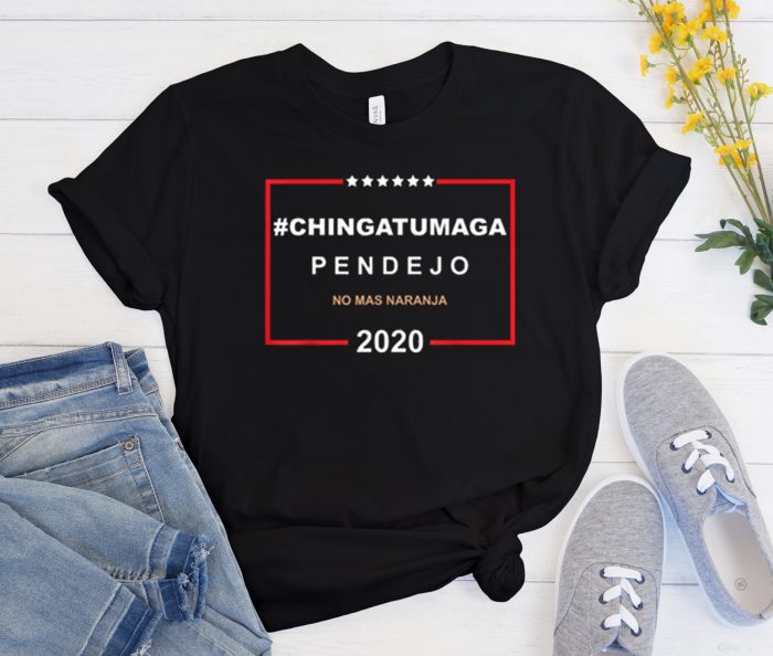 Chingatumaga pendejo no mas naranja 2020 Cool Trending T Shirt