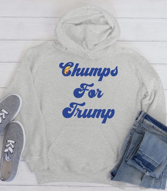 Chumps for Trump 2020 Cool Trending Hoodie