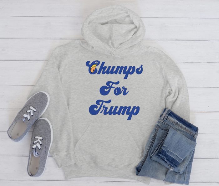 Chumps for Trump 2020 Cool Trending Hoodie