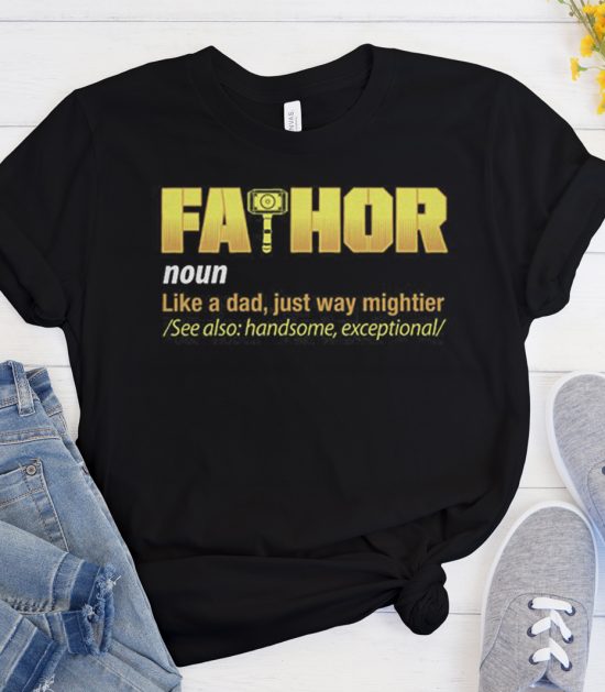 FA-Thor Like Dad Just Way Mightier Cool Trending T Shirt