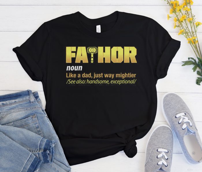 FA-Thor Like Dad Just Way Mightier Cool Trending T Shirt