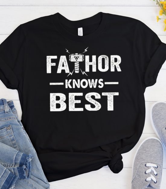 Fathor Knows Best Cool Trending T Shirt