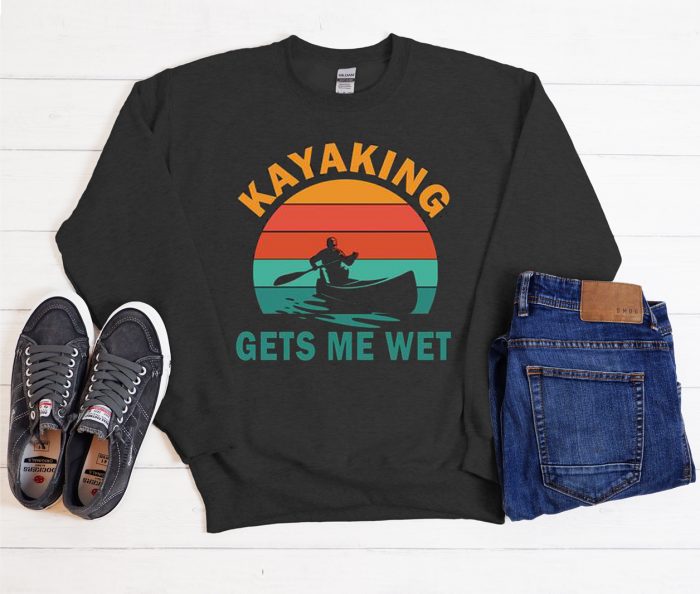 Funny Kayaking Gets Me Wet Cool Trending Sweatshirt