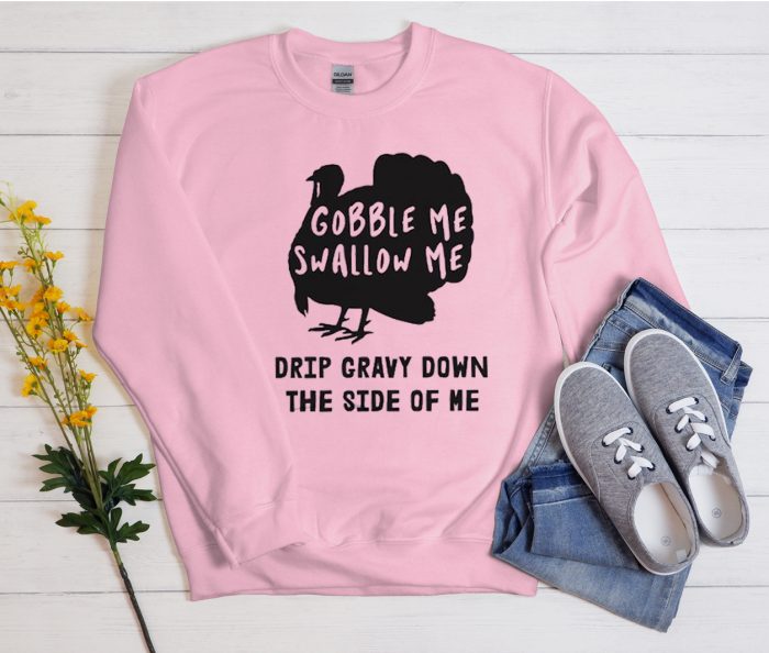 Gobble Me, Swallow Me Cool Trending Sweatshirt