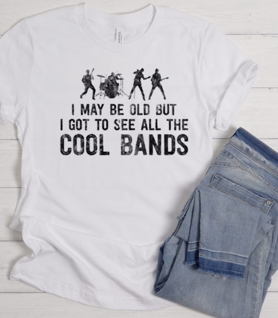 I may be old Cool Trending T Shirt