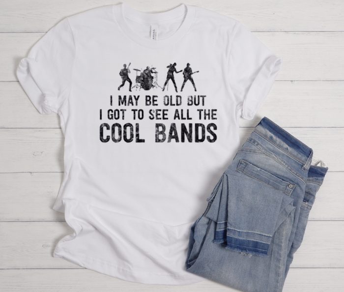 I may be old Cool Trending T Shirt