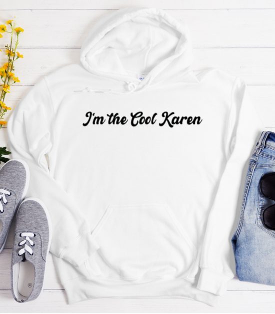 I'm The Cool Karen Cool Trending Hoodie