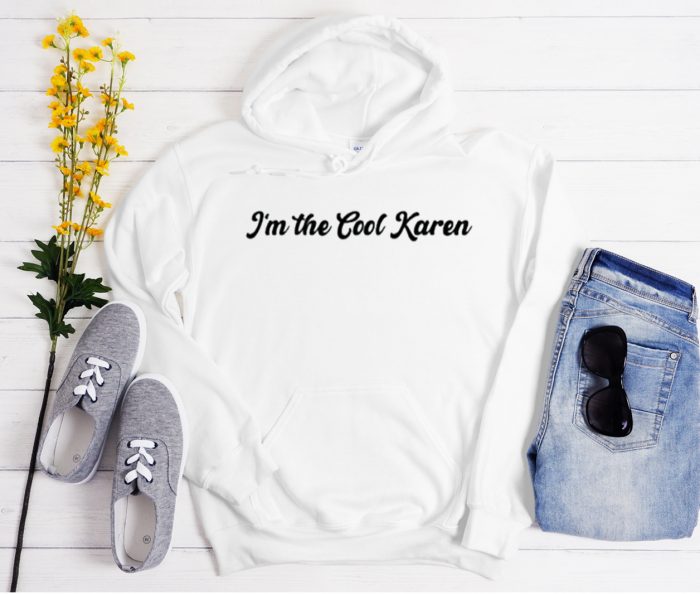 I'm The Cool Karen Cool Trending Hoodie