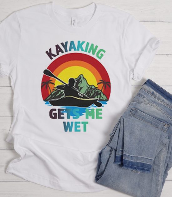 Kayaking Gets Me Wet Cool Trending T Shirt