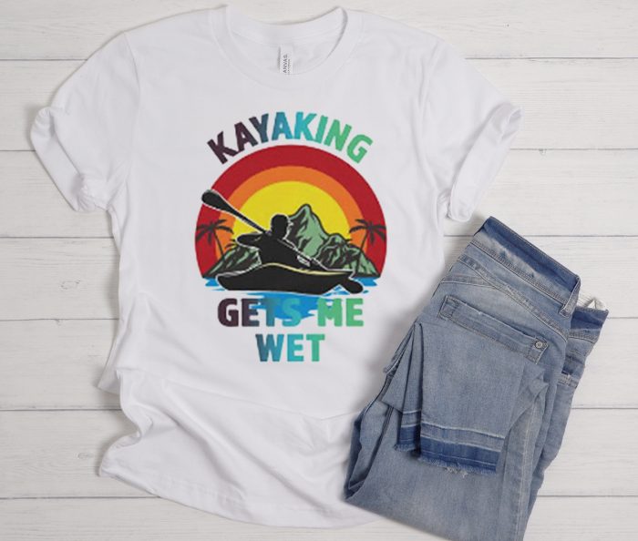 Kayaking Gets Me Wet Cool Trending T Shirt