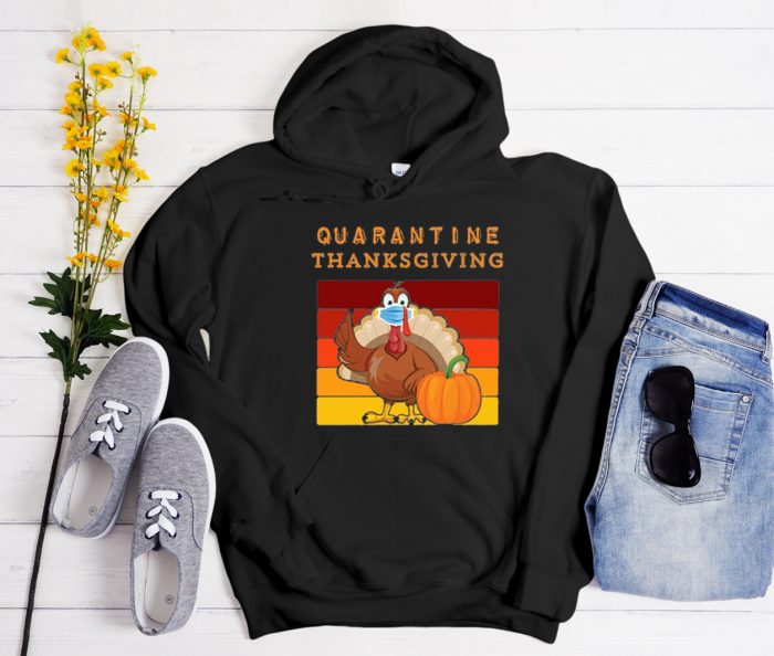 Quarantine Thanksgiving Cool Trending Hoodie