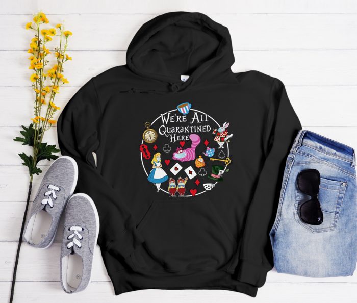 We're All Quarantine Here Cool Trending Hoodie