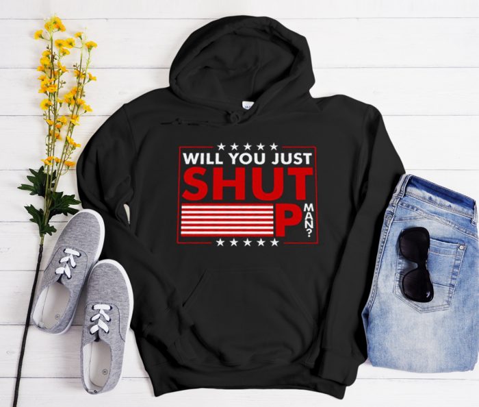 Will You Just Shut Up Man Joe Cool Trending Hoodie