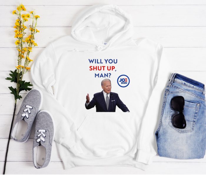 Will You Shut Up, Man - Biden Cool Trending Hoodie