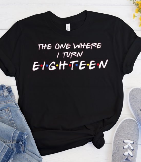 18th Birthday Friends Cool Trending T Shirt